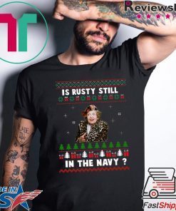 Jim’s Whimz Is Rusty still in the Navy Classic Ugly Christmas T-Shirt