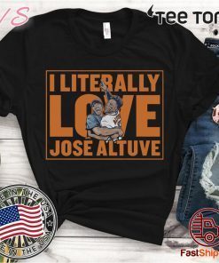 Literally Love 2019, MLBPA Licensed Jose Altuve Shirt -Offcial Tee