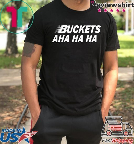 Kawhi Buckets Aha Ha Ha Offcial T-Shirt