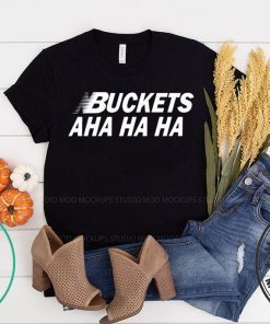 Kawhi Buckets Aha Ha Ha Offcial T-Shirt