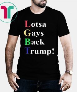 LGBT Lotsa Gays Back Donald Trump T-Shirt