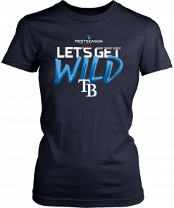 Let’s Get Wild Tampa Bay Rays T-Shirt