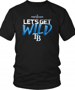Let’s Get Wild Tampa Bay Rays T-Shirt