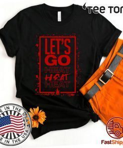 Let’s Go Heat Shirt