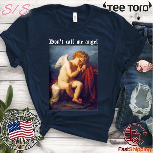 Don’t call me angel Classic T-Shirt