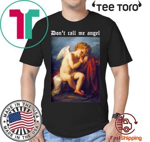 Don’t call me angel Classic T-Shirt