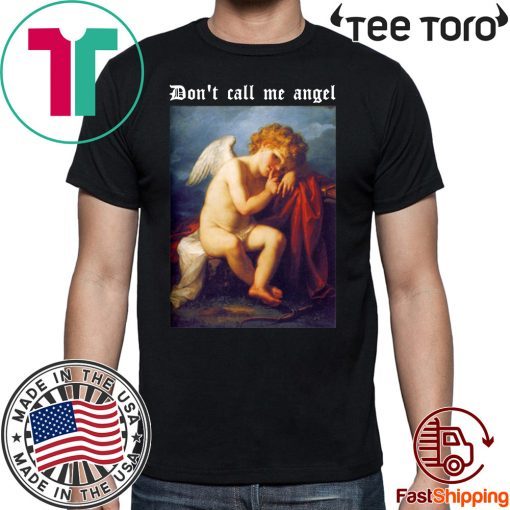 Don’t call me angel Classic T-Shirt