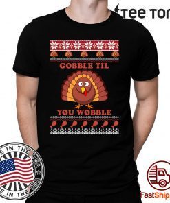 Gobble Til You Wobble Thanksgiving Shirt - Offcial Tee