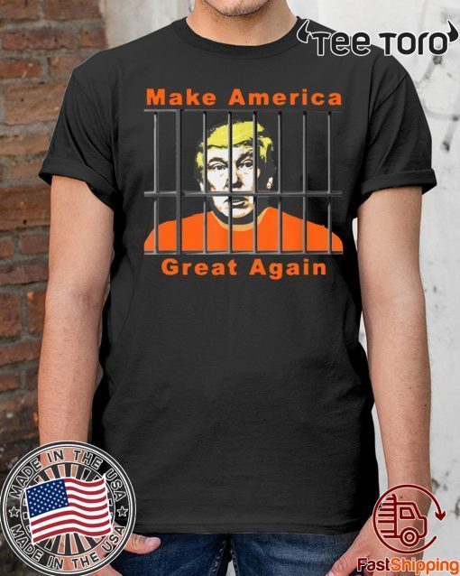 Lock Trump Up AntiTrump Make America Great t-shirts