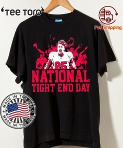 NATIONAL TIGHT END DAY SHIRT FOR MENS WOMENS