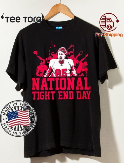 NATIONAL TIGHT END DAY SHIRT FOR MENS WOMENS