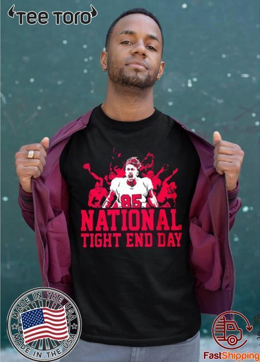 NATIONAL TIGHT END DAY SHIRT FOR MENS WOMENS