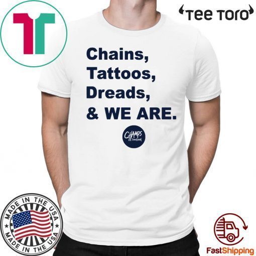 Original Penn State Chains Tattoos Dreads And We Are Shirt