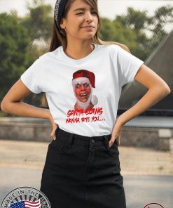 SANTA CLAWS WANNA BITE YOU SHIRT