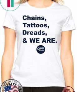 Chains Tattoos Dreads And We Are Shirt Penn State Tee