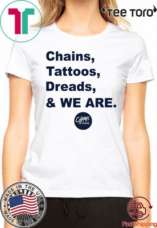 Chains Tattoos Dreads And We Are Shirt Penn State Tee