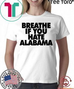 Breathe if you hate Alabama 2020 T-Shirt