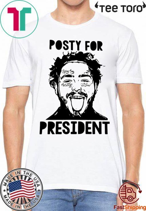 Post Malone Posty For President Shirts