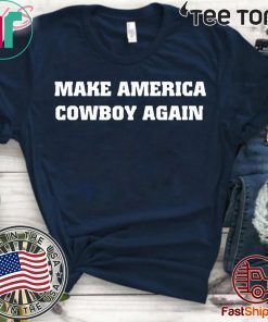 Make America Cowboy again Tee Shirts