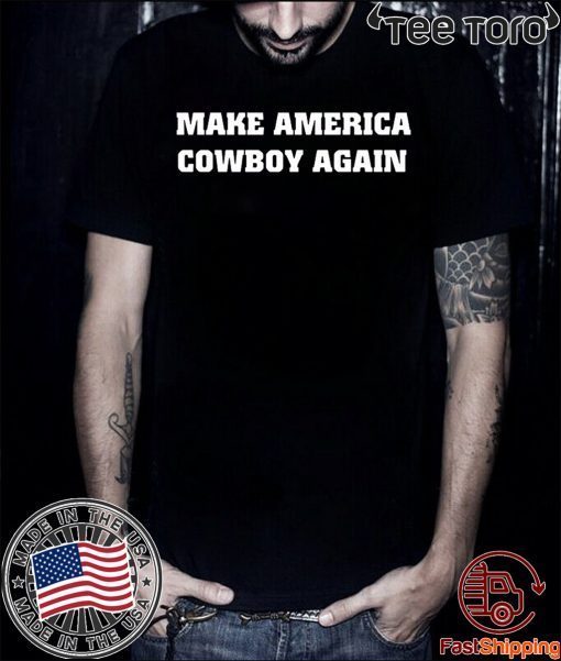 Make America Cowboy again Tee Shirts