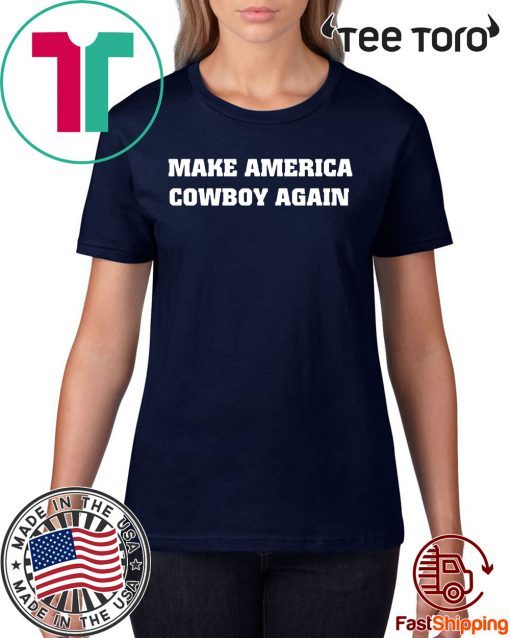 Make America Cowboy again Tee Shirts