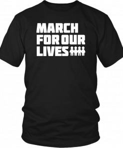 March For Our Lives Gun Control Shirts