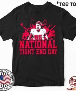 NATIONAL TIGHT END DAY SHIRT - OFFCIAL TEE