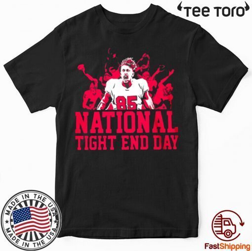 NATIONAL TIGHT END DAY SHIRT - OFFCIAL TEE