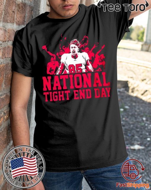 NATIONAL TIGHT END DAY SHIRT - LIMITED EDITION