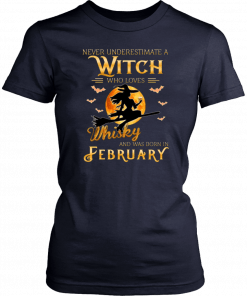 Never Underestimate A February Witch Who Loves Whisky Birthday Halloween Costume T-Shirt