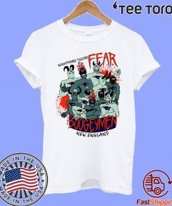 Nightmare Squad Fear The Boogeymen New England Patriots Shirt - Offcial Tee