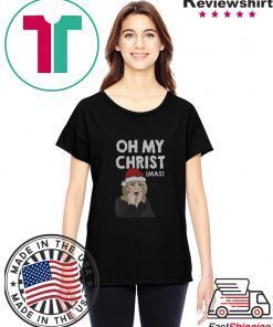 Oh My Christ Funny Ugly Christmas T-Shirt