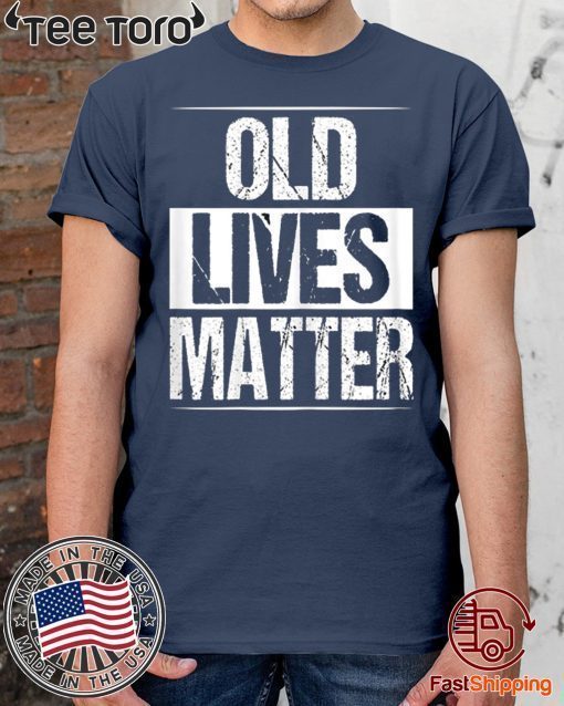 Old Lives Matter 40th 50th 60th Birthday Gifts T-Shirt For Men Women Kids