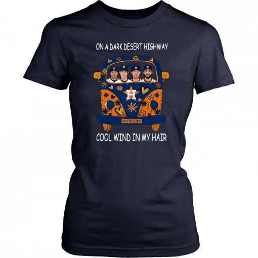 On a Dark Desert Highway Cool Wind in My Hair Astros Hippie Car Shirt