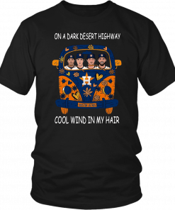 On a Dark Desert Highway Cool Wind in My Hair Astros Hippie Car Shirt