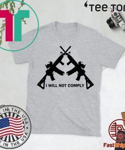 I Will Not Comply Oregon Unisex T-Shirt