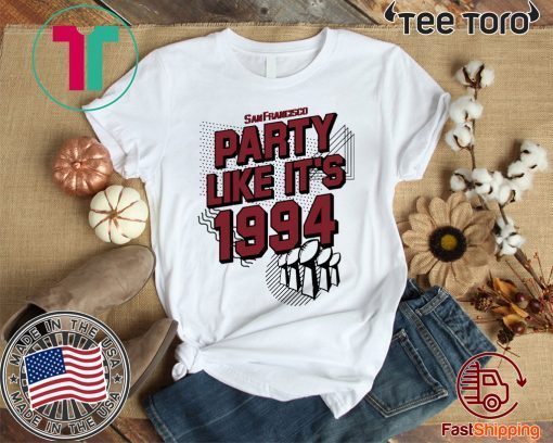 Party Like It's 1994 San Francisco Football Shirt