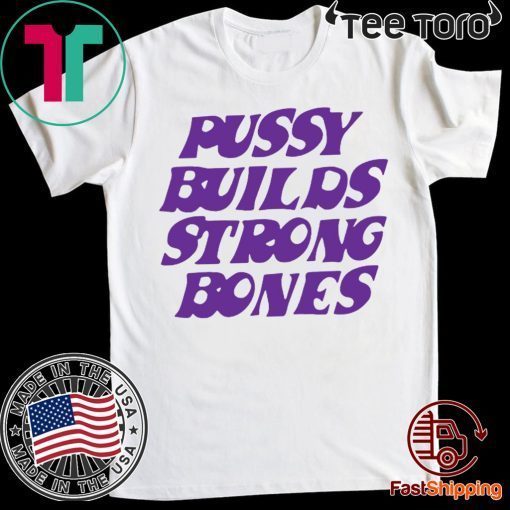 Puusy builds strong bones 2020 T-Shirt