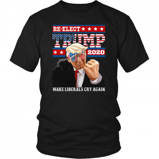 Re elect Trump 2020 Make Liberals Cry Again Shirt