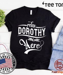 Relax Dorothy here Classic T-Shirt