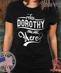 Relax Dorothy here Classic T-Shirt