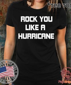 Rock You like a Hurricane Shirt