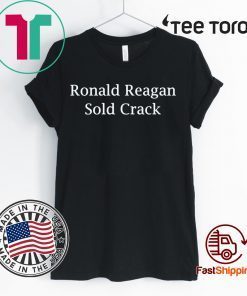 Ronald Reagan Sold crack shirt - Classic Tee