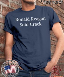 Ronald Reagan Sold crack shirt - Classic Tee