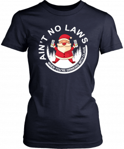 Santa Claus Ain’t No Laws When You Drink With Claus White Claw Christmas Shirt