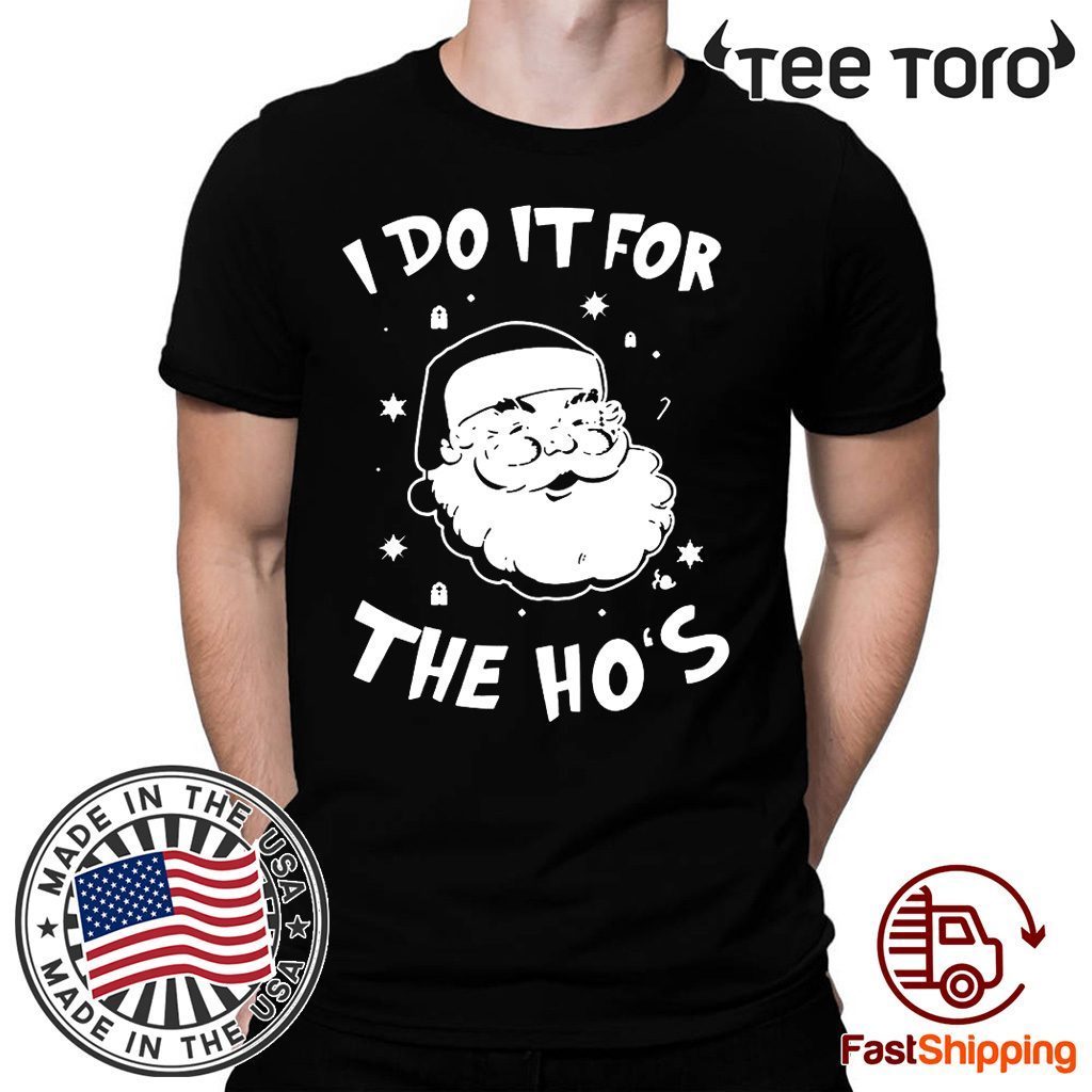 Santa I do it for the HO’s Christmas Funny T-Shirt - ShirtElephant Office