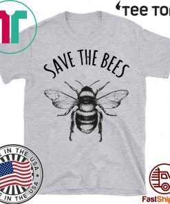 Save The Bees Earth Day Save Our Planet T-Shirt