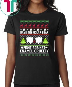 Save the Molar bear fight against Enamel Cruelty Christmas Funny T-Shirt