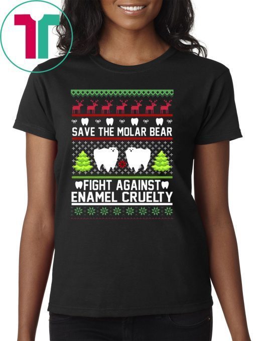 Save the Molar bear fight against Enamel Cruelty Christmas Funny T-Shirt