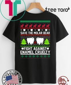 Save the Molar bear fight against Enamel Cruelty Christmas Funny T-Shirt